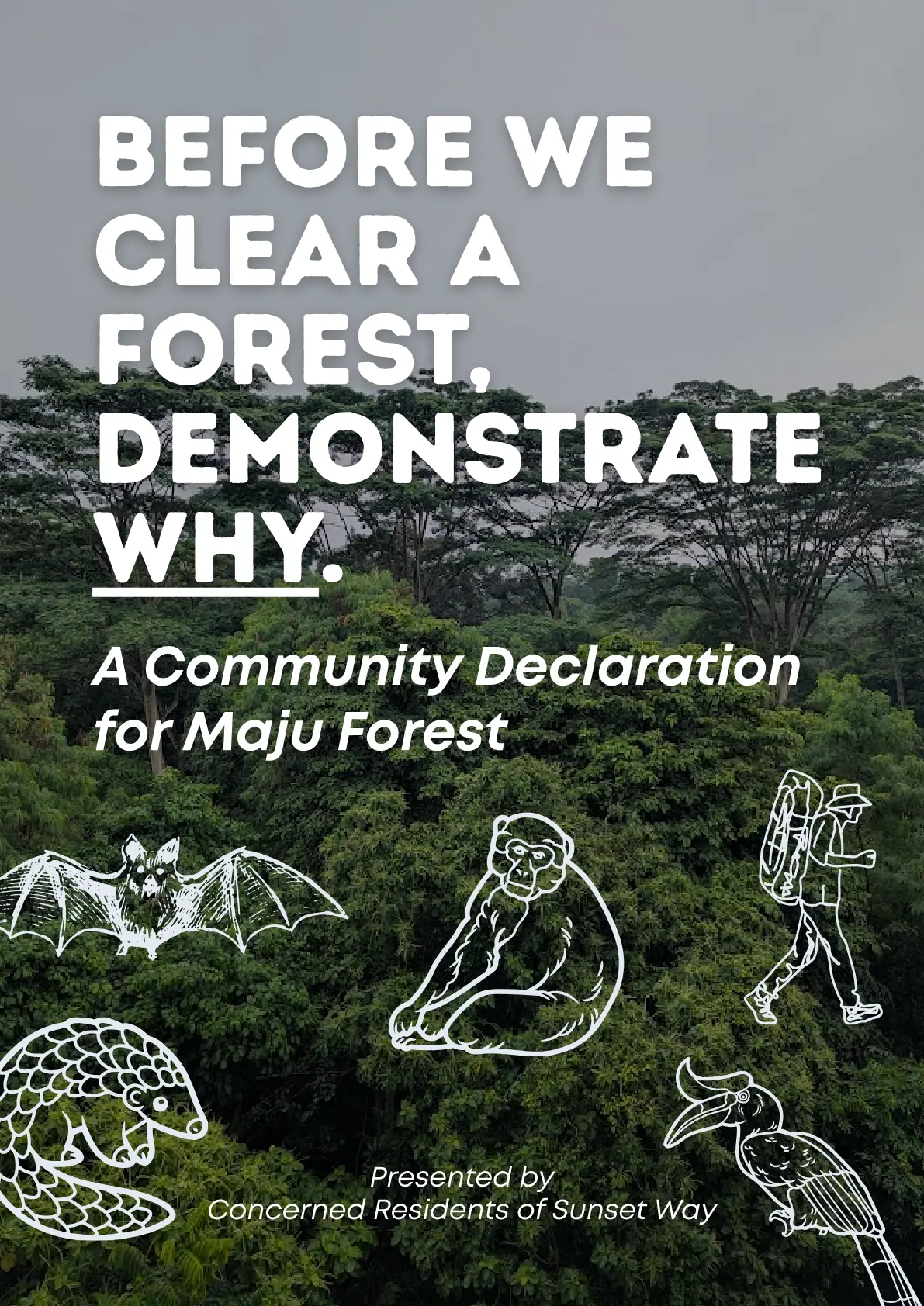 Cover of A Community Declaration for Maju Forest — 'Before we clear a forest, demonstrate why.' over the forest canopy, with line drawings of a pangolin, bat, macaque and hornbill